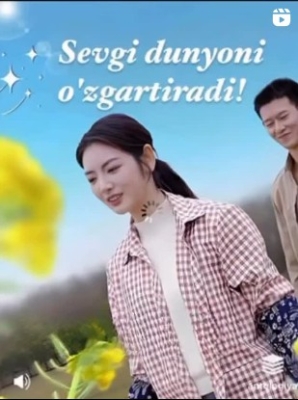 Sevgi dunyoni o‘zgartiradi 45. 46. 47. 48. 49. 50. 60. 100 qism Xitoy seriali drama tarjima Barcha qismlar 2025