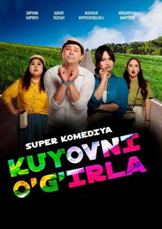 Kuyovni o'g'irla / Kuyovni og'irlash Qozog'iston kinosi Uzbek tilida 2025 O'zbekcha tarjima Ko'rish yuklash