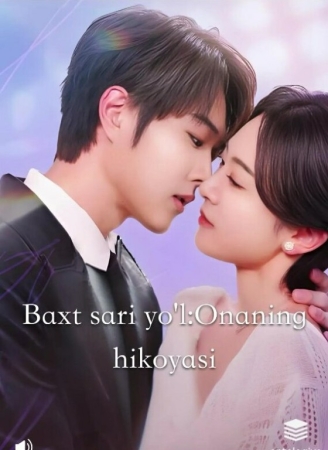Baxt sari yo‘l: Onamning hikoyasi seriali 1-2-3 fasl 1-10-20-30-40-50-100 Qism uzbek tilida Barch qism tarjima drama serial
