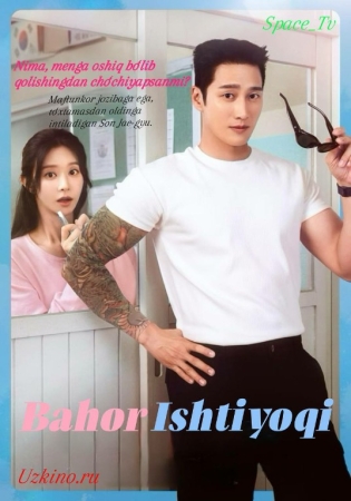 Bahor Ishtiyoqi uzbek tilida 1. 2. 3. 4. 5. 6. 7. 8. 9. 10 qism Milliy serial o'zbek tilida Barcha qismlar