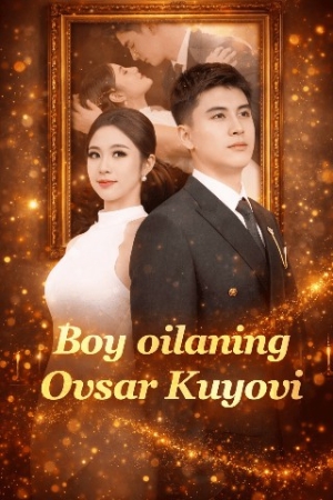 Boy oilaning ovsar kuyovi (drama 2026) Barcha qismlar 1-2-3-4-5-6-7-10-20-40-50-80-90 Qism Koreya seriali Uzbek tilida 2026 HD skachat