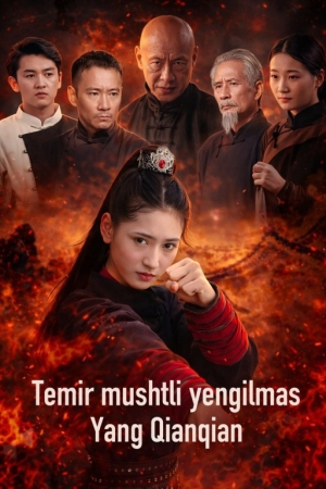 Temir Mushtli Yengilmas Yang Qianqian (drama 2026) 1-2-3-4-5-7-10-20-30-40-50-60-70-80-90 Qism Koreya seriali uzbek tilida Barcha qismlar 2026 HD skachat