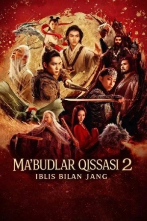 Ma'budlar qissasi 2: Iblis bilan jang Premyera 2025 Uzbek tilida O'zbekcha tarjima kino Fengshen: Ikkinchi qism Full HD tas-ix skachat