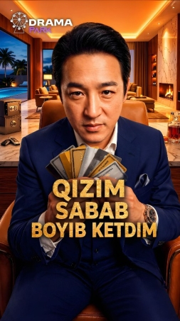Qizim sabab boyib ketdim 1-2-3-4-5-6-7-10-20-30-50-60-70-80-90-95 Qism drama koreya seriali uzbek tilida Barcha qismlar