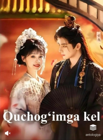 Quchog'imga kel 1-2-3-4-5-10-20-30-40-50-60-65 Qism drama koreya seriali uzbek tilida Barcha qismlar
